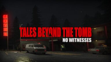 Tales Beyond The Tomb - No Witnesses Free Download